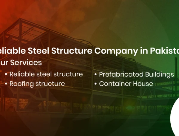 Reliable Steel Structure Company in Pakistan