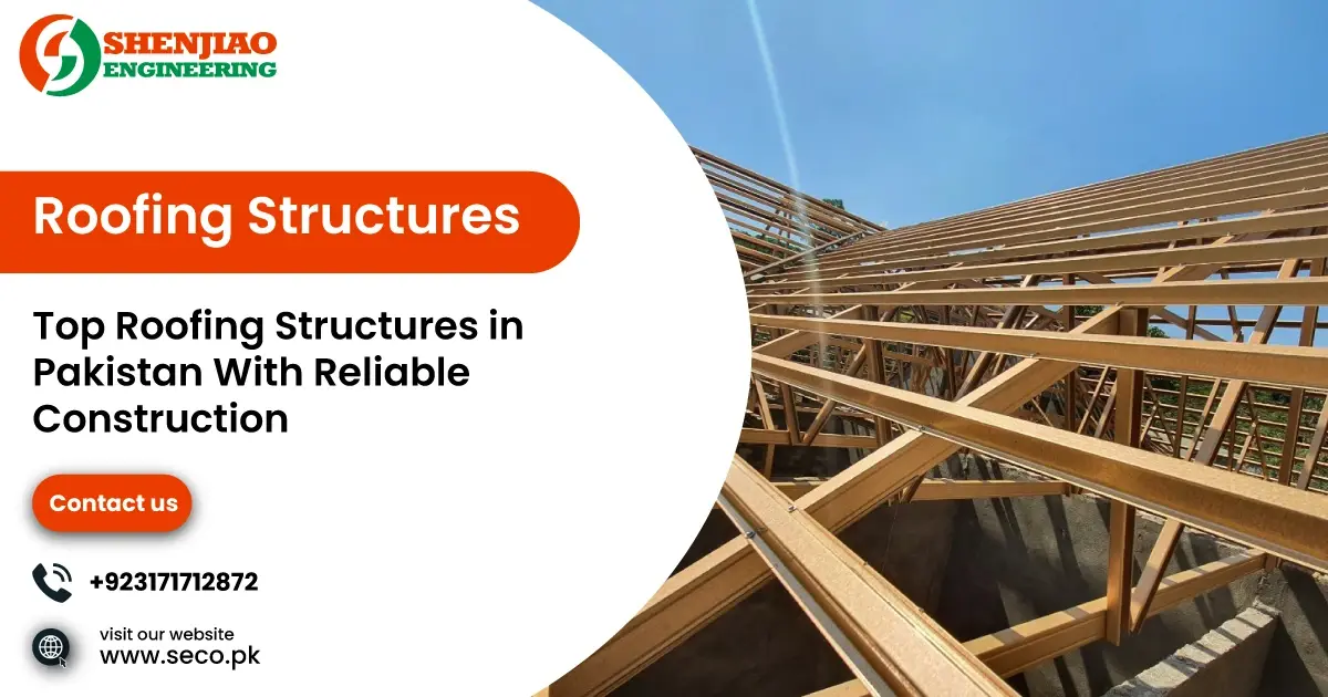 Top Roofing Structures in Pakistan With Reliable Construction