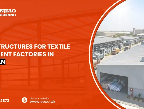 Steel Structures for Textile & Garment Factories in Pakistan